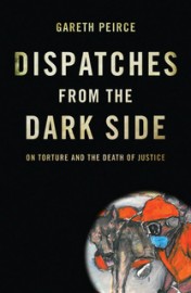 Dispatches From The Dark Side: On Torture and the Death of Justice