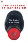 The Essence of Capitalism: The Origins of our Future