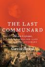 The Last Communard: Adrien Lejeune, The Unexpected Life of a Revolutionary