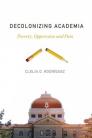 Decolonizing Academia Poverty, Oppression and Pain