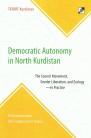 Democratic Autonomy in North Kurdistan - A Reconnaissance into Southeastern Turkey