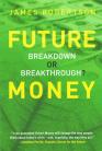 Future Money: Breakdown or Breakthrough?
