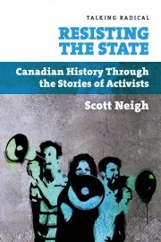 Resisting The State: Canadian History Through the Stories of Activists