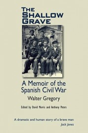 The Shallow Grave: A Memoir of the Spanish Civil War