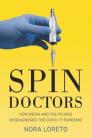Spin Doctors: How Media and Politicians Misdiagnosed the COVID-19 Pandemic