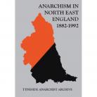 Anarchism In North East England 1882-1992