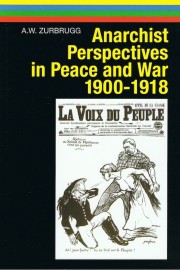 Anarchist Perspectives in Peace and War 1900-1918