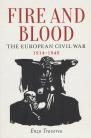Fire and Blood: The European Civil War 1914–1945