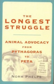 The Longest Struggle: Animal Advocacy From Pythagoras to PETA