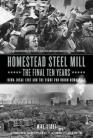 Homestead Steel Mill: The Final Ten Years