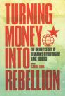 Turning Money Into Rebellion