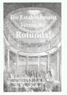 The Establishment Versus the Rotunda