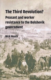 The Third Revolution? Peasant and worker resistance to the Bolshevik government