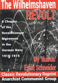The Wilhelmshaven Revolt: A Chapter of the Revolutionary Movement in the German Navy, 1918-1919