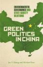 Green Politics in China: Environmental Governance and State-Society Relations