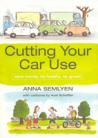 Cutting Your Car Use: Save Money, Be Healthy, Be Green