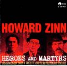 Heroes and Martyrs -  Emma Goldman, Sacco & Vanzetti, and the Revolutionary Struggle