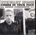 Stewart Home Comes in your face plus Dolphins punkrockdrunk  live 
